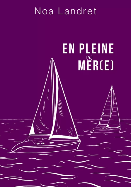 En pleine mer(e) - Noa Landret - youStory