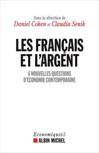 Les Français et l'argent -  Collectif, Daniel Cohen, Claudia Senik - Albin Michel