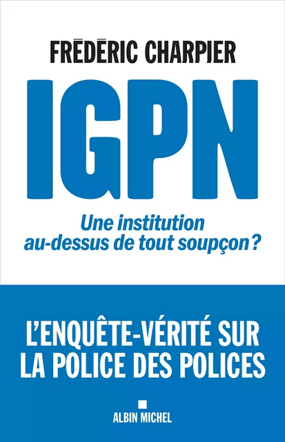 IGPN - Frédéric Charpier - Albin Michel