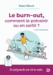 Le burn out, comment l'éviter, comment s'en sortir ?