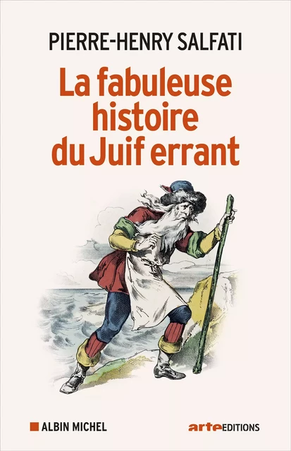 La Fabuleuse Histoire du juif errant - Pierre-Henry Salfati - Albin Michel