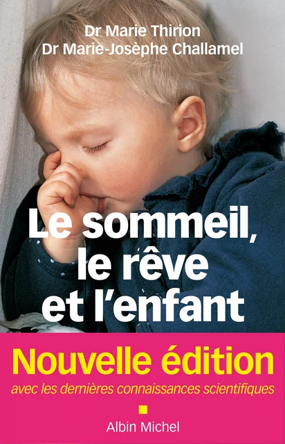 Le Sommeil, le rêve et l'enfant - Dr Marie Thirion, Dr Marie-Josèphe Challamel - Albin Michel