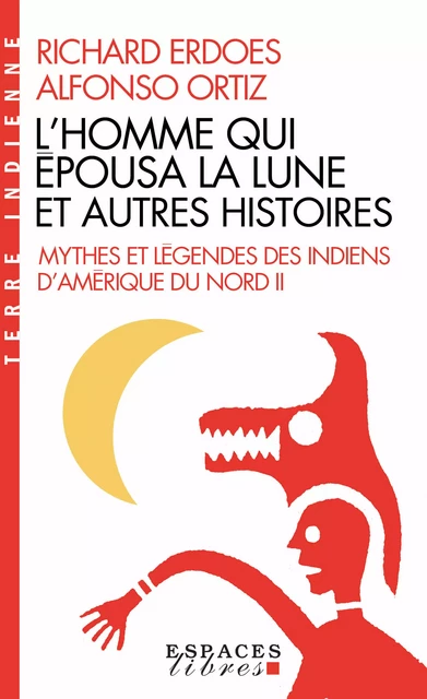 L'Homme qui épousa la Lune et autres histoires - Richard Erdoes, Alfonso Ortiz - Albin Michel