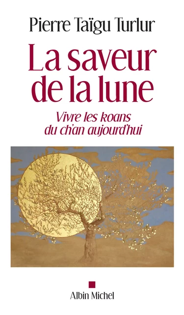 La Saveur de la lune - Pierre Taïgu Turlur - Albin Michel