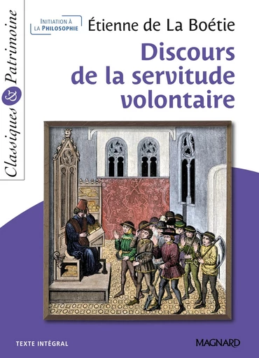 Discours de la servitude volontaire - Classiques et Patrimoine - Étienne de La Boétie, François Tacot, la Boétie - Magnard