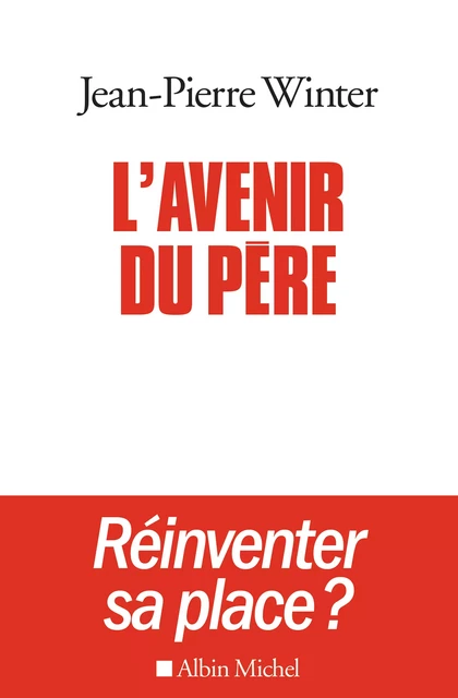 L'Avenir du père - Danièle Levy, Jean-Pierre Winter - Albin Michel