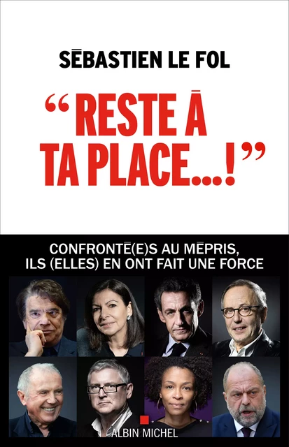 "Reste à ta place..." - Sébastien Le Fol - Albin Michel