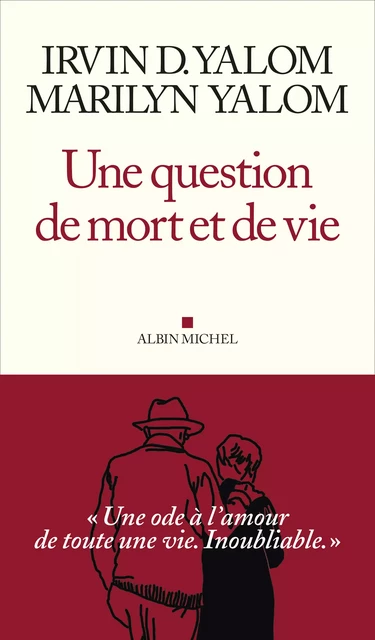 Une question de mort et de vie - Irwin D. Yalom, Marilyn Yalom - Albin Michel