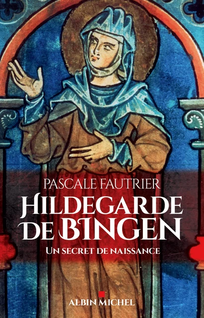 Hildegarde de Bingen - Pascale Fautrier - Albin Michel