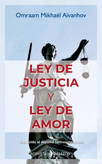 Ley de justicia y ley de amor - Omraam Mikhaël Aïvanhov - Editions Prosveta