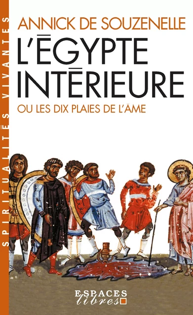 L'Égypte intérieure ou les dix plaies de l'âme - Annick de Souzenelle - Albin Michel