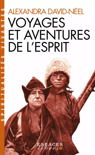 Voyages et aventures de l'esprit - Alexandra David-Néel - Albin Michel