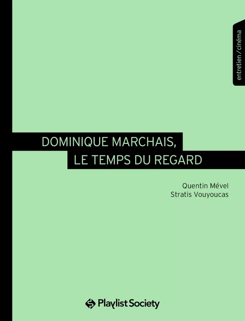 Dominique Marchais, le temps du regard - Quentin Mével, Stratis Vouyoucas - Playlist Society