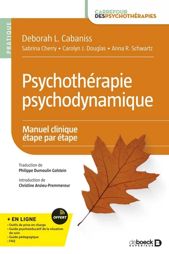 Psychothérapie psychodynamique : Manuel clinique étape par étape - Deborah L. Cabaniss, Christine Anzieu-Premmereur, Sabrina Cherry, Carolyn J. Douglas, Anna R. Schwartz - De Boeck Supérieur