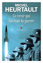 Ce cœur qui haïssait la guerre