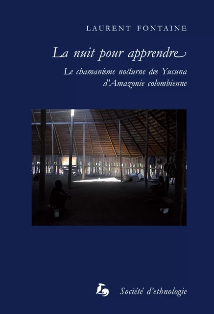 La nuit pour apprendre - Laurent Fontaine - Société d’ethnologie