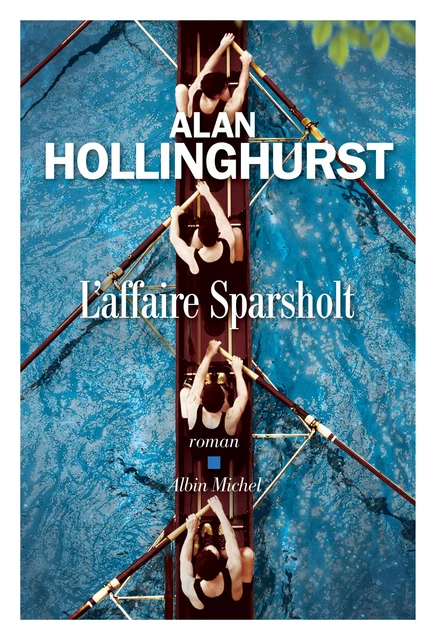 L'Affaire Sparsholt - Alan Hollinghurst - Albin Michel