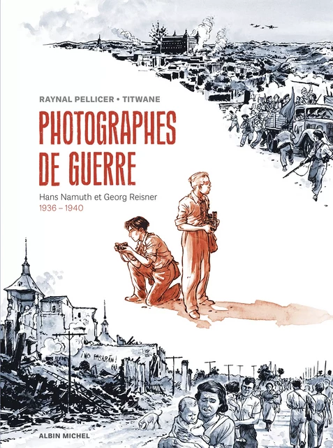 Photographes de guerre -  Titwane, Raynal Pellicer - Albin Michel