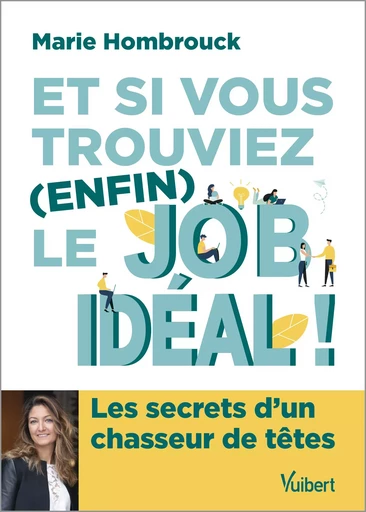 Et si vous trouviez (enfin) le job idéal ! - Marie Hombrouck - Vuibert