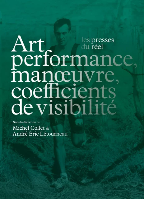 Art performance, manœuvre, coefficients de visibilité -  - Les presses du réel