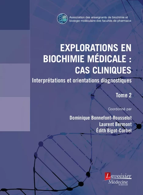 Explorations en biochimie médicale : cas cliniques (tome 2) -  - Médecine Sciences Publications