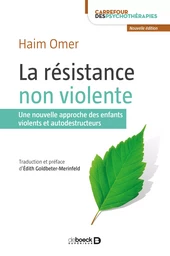 La résistance non violente : Une nouvelle approche des enfants violents et autodestructeurs