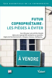 Futur copropriétaire : les pièges à éviter