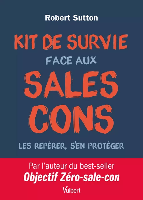 Kit de survie face aux sales cons - Robert Sutton - Vuibert