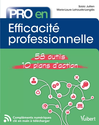 Pro en Efficacité professionnelle - Soizic Jullien, Marie-Laure Lahouste-Langlès - Vuibert