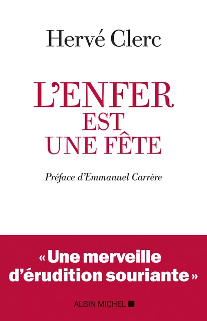 L'Enfer est une fête - Hervé Clerc - Albin Michel