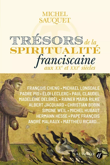 Trésors de la spiritualité franciscaine aux XXe et XXIe siècles - Michel Sauquet - Éditions Salvator