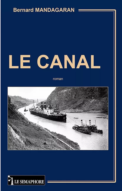 Le Canal - Bernard Mandagaran - Editions La Bruyère