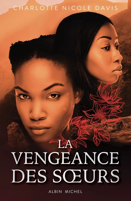 La Vengeance des soeurs - tome 2 - Charlotte Nicole Davis - Albin Michel