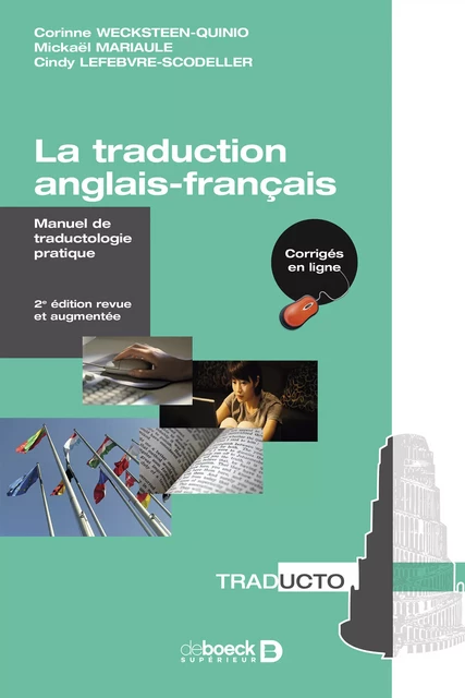 La traduction anglais-français : Manuel de traductologie pratique - Corinne Wecksteen-Quinio, Michaël Mariaule, Cindy Lefebvre-Scodeller - De Boeck Supérieur