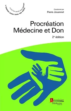 Procréation : médecine et don (2e éd.) - Pierre Jouannet - Médecine Sciences Publications