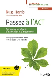 Passez à l'ACT : Pratique de la thérapie d'acceptation et d'engagement