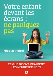 Votre enfant devant les écrans : ne paniquez pas