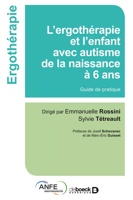 L’ergothérapie et l'enfant avec autisme de la naissance à 6 ans - Emmanuelle Rossini, Sylvie Tétreault - De Boeck Supérieur