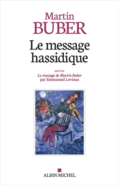 Le Message hassidique - Martin Buber, Emmanuel Lévinas - Albin Michel