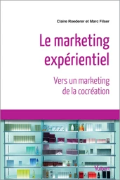 Marketing expérientiel : Vers un marketing de la cocréation