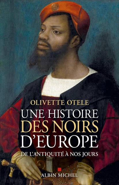 Une histoire des noirs d'Europe - Olivette Otele - Albin Michel