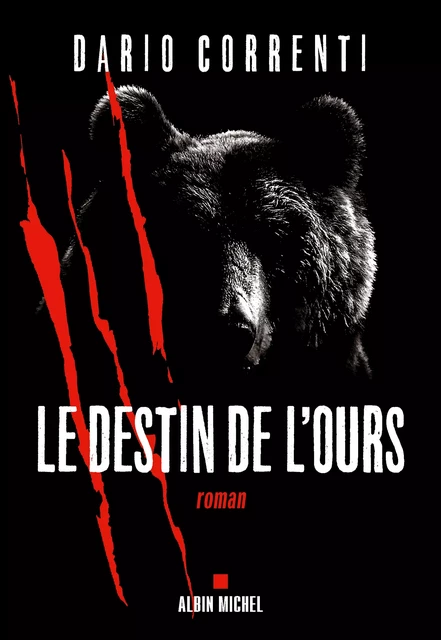 Le Destin de l'ours - Dario Correnti - Albin Michel