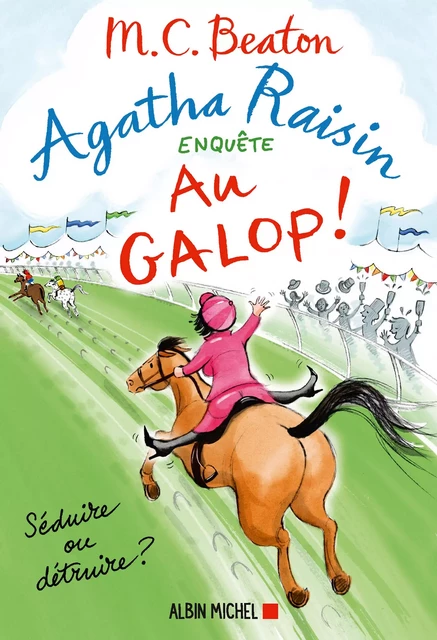 Agatha Raisin enquête 31 - Au galop ! - M. C. Beaton - Albin Michel