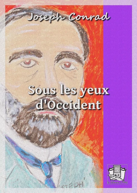 Sous les yeux d'Occident - Joseph Conrad - La Gibecière à Mots