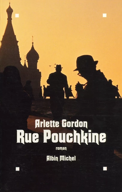 Rue Pouchkine - Arlette Gordon - Albin Michel