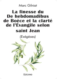 La finesse du De hebdomadibus de Boèce et la clarté de l'Évangile selon saint Jean