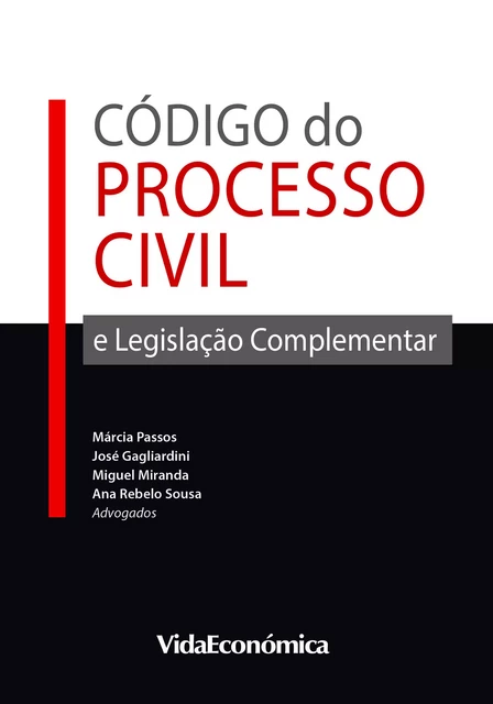 Código Processo Civil e Legislação complementar - Ana Sousa, Márcia Passos, Miguel Miranda, José Gagliardini - Vida Económica Editorial