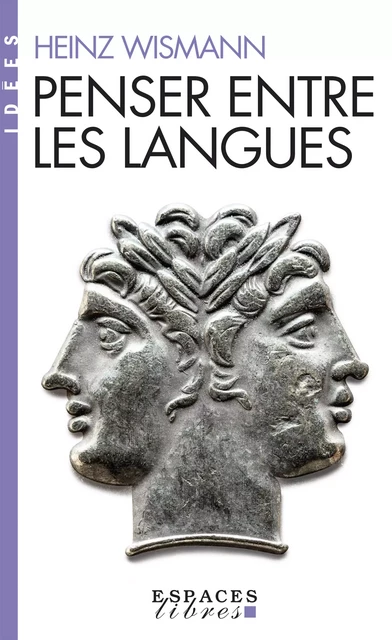 Penser entre les langues - Heinz Wismann - Albin Michel