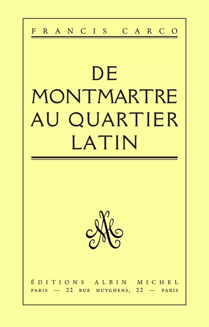 De Montmartre au Quartier Latin - Francis Carco - Albin Michel