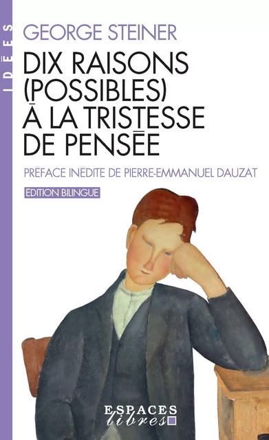 Dix raisons (possibles) à la tristesse de pensée - George Steiner - Albin Michel